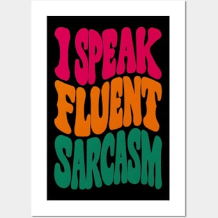 I speak fluent sarcasm Posters and Art